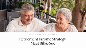 Retirement Income Strategy – Meet Bill & Sue